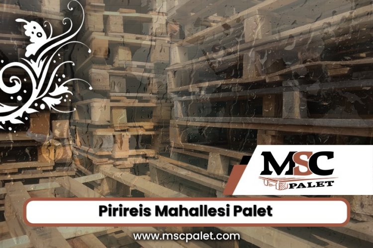 Pirireis Mahallesi Palet